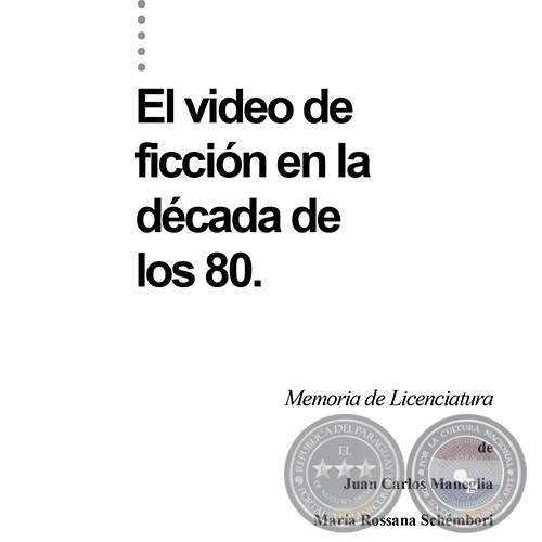 EL VIDEO DE FICCIN EN LA DCADA DE LOS 80 - TANA SCHEMBORI y JUAN CARLOS MANEGLIA - Ao 2001